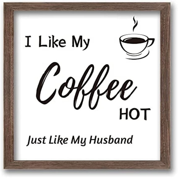 Coffee Bar Picture Framed Signs-I Like My Coffee Hot Just Like My Husband (7x7 inch) Square Solid Wood Photo Frames with Acrylic Sheets & Canvas Liner Painting Coffee Store Sign