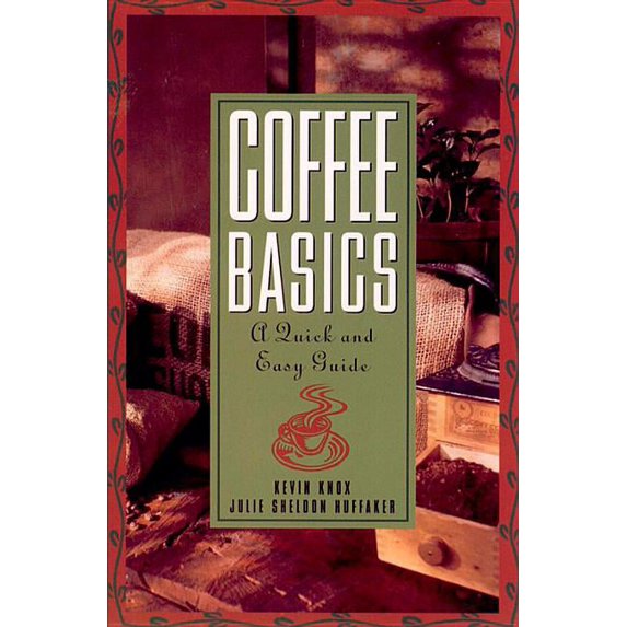 Coffee Basics: A Quick and Easy Guide, (Paperback)