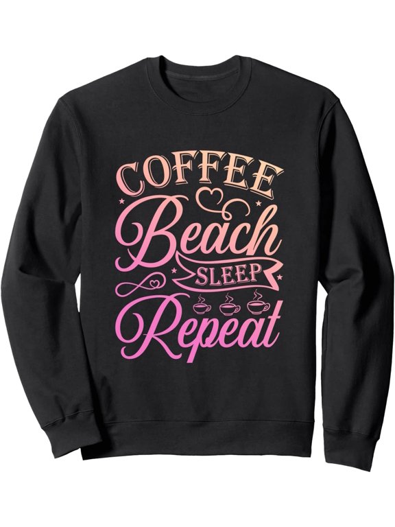 Coffee Beach Sleep Repeat Vacation Summer Vibes Graphic Sweatshirt