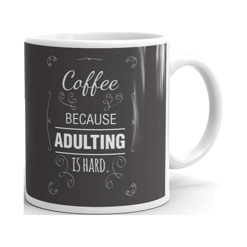 Coffee Because Adulting Is Hard Humorous Coffee Tea Ceramic Mug Office Work  Cup Gift 11 oz - Walmart.com