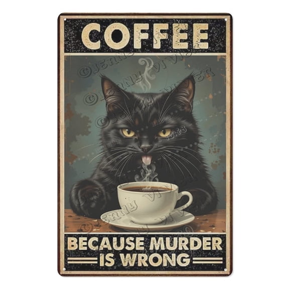 Coffee Because Murder Is Wrong Black Cat Tin Sign  12x16 Inch Quirky Metal Wall Art for Urban Dwellers, Cat Aficionados & Offbeat Home Dcor