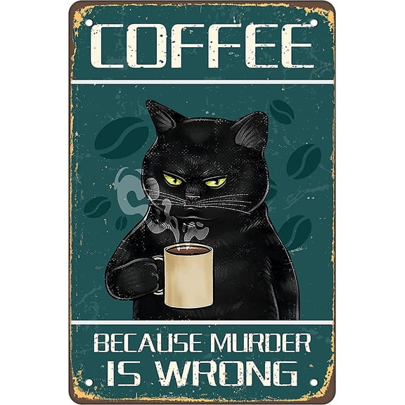 Coffee Because Murder is Wrong Vintage Metal black cat Signs Tin Sign 12 x 8In