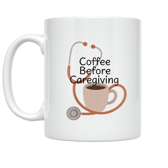 Coffee Before Caregiving - Healthcare Hero - 11 oz Ceramic Coffee Mug