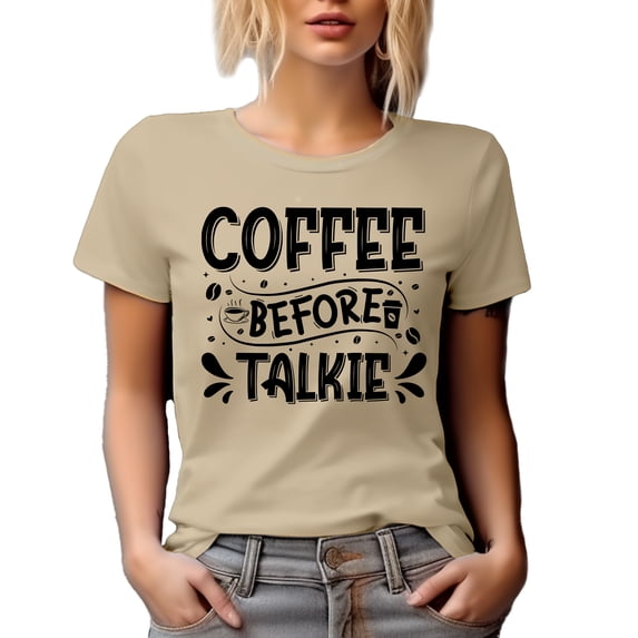 Coffee Before Talkie, Caffeine Lover Friends or Co-Worker, Tan T-Shirt, Medium