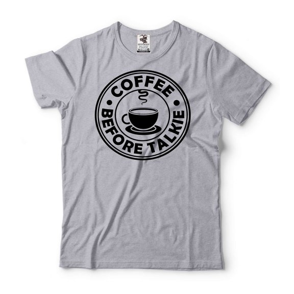 Coffee Before Talkie Shirt Funny Coffee Tee Coffee Lover Shirt Funny Birthday Gift Coffee Tshirt (Small Grey)