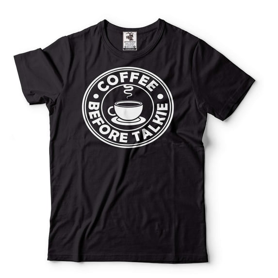 Coffee Before Talkie Shirt Funny Coffee Tee Coffee Lover Shirt Funny Birthday Gift Coffee Tshirt (X-Large Black)