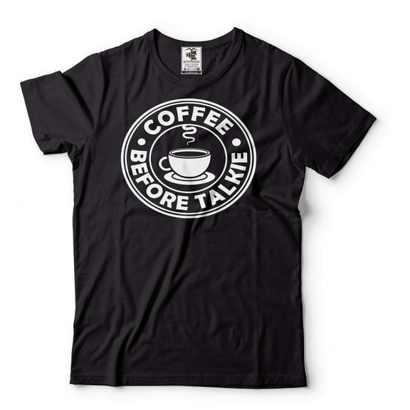 Coffee Before Talkie Shirt Funny Coffee Tee Coffee Lover Shirt Funny Birthday Gift Coffee Tshirt