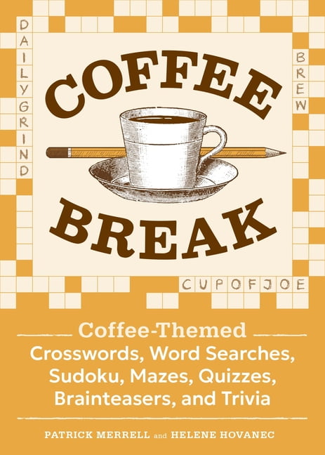 Coffee Break: Coffee-Themed Crosswords, Word Searches, Sudoku, Mazes, Quizzes, Brainteasers, and Trivia, (Paperback)
