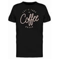 thumbnail image 1 of Coffee Break Quote Tee Men's -Image by Shutterstock, 1 of 1
