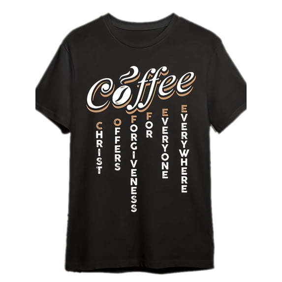 Coffee Christ Offers Forgiveness For Everyone Everywhere Graphic T-Shirt, Unisex Soft Cotton Crew Neck Top, All Season Retro Faith Tee, Casual Daily Wear For Coffee Lovers And Christian Believers