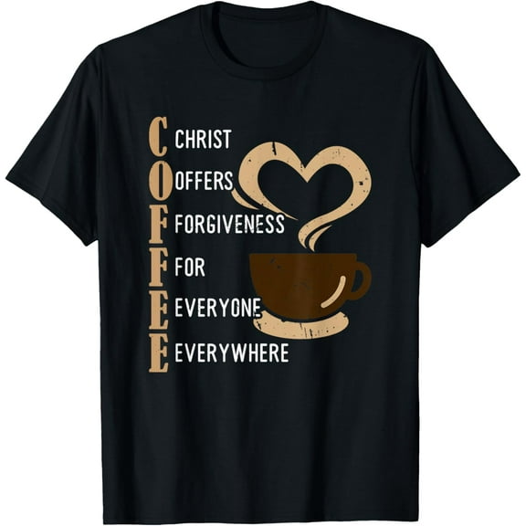Coffee Christ Offers Forgiveness For Everyone Everywhere T-Shirt100% cotton short-sleeved shirt for both men and women
