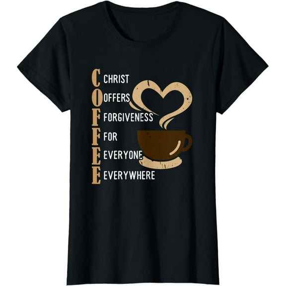 Coffee Christ Offers Forgiveness For Everyone Everywhere T-Shirt