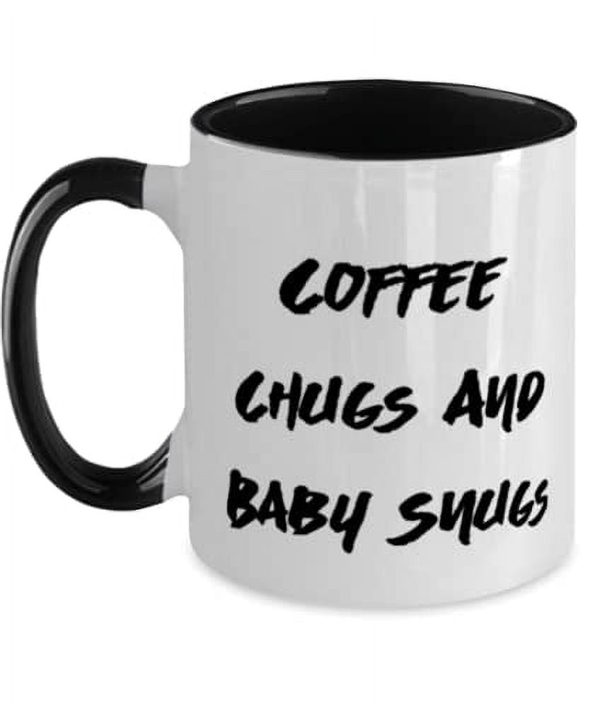 Coffee Chugs And Baby Snugs Two Tone 11oz Mug, Mom Present From Daughter, Brilliant Cup For Mom