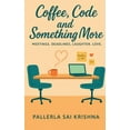 thumbnail image 1 of Coffee, Code and Something More, (Paperback), 1 of 1