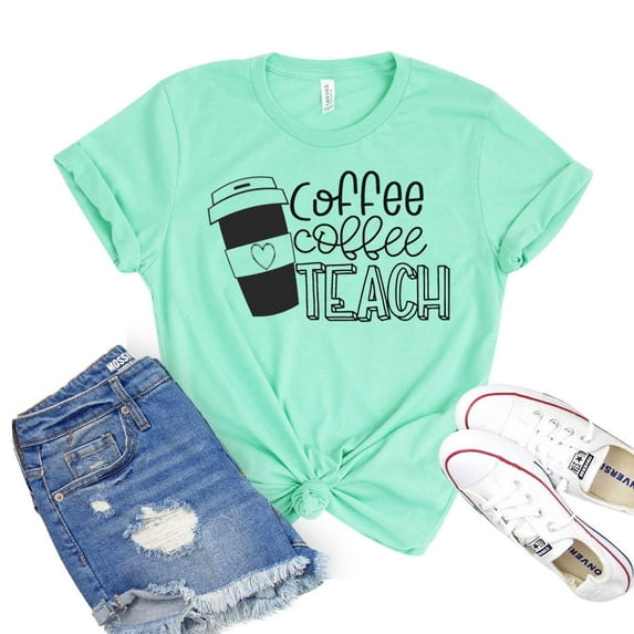 Coffee Coffee Teach T-shirt Teacher Shirt Student Shirts Kindergarten Tshirt Preschool Gift Women's Homeschool Top