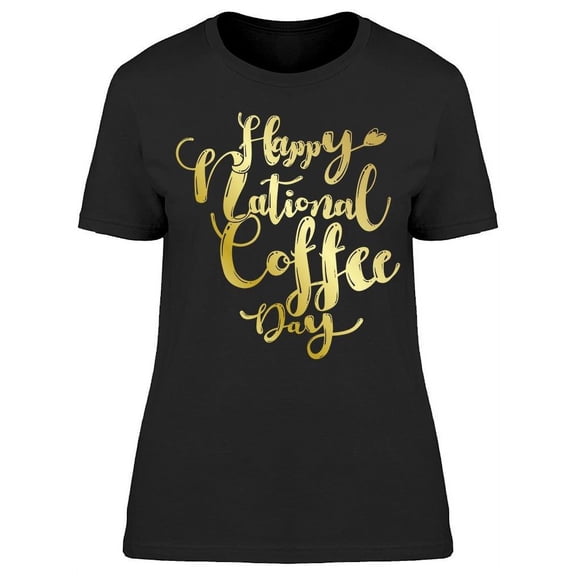 Coffee Day Cursive T-Shirt Women -Image by Shutterstock, Female Small