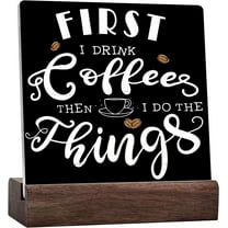 Coffee Decor Ceramic Table Sign Desk Decor, First I Drink Coffees Then I Do The Things, Sign Coffee Decor For Home Kitchen Office For Coffee Bar Wall Tabletop Shelf Decor