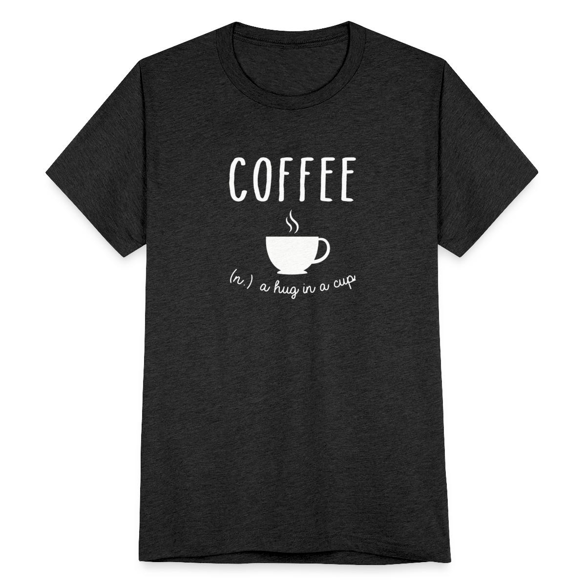 Coffee Definition Hug In A Cup Funny Unisex TriBlend TShirt