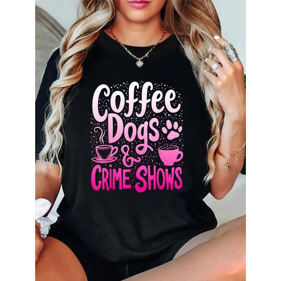 Coffee Dogs And Crime Shows Funny Coffee Dog Lovers T-Shirt casual short sleeve crew neck cotton tee tops for women