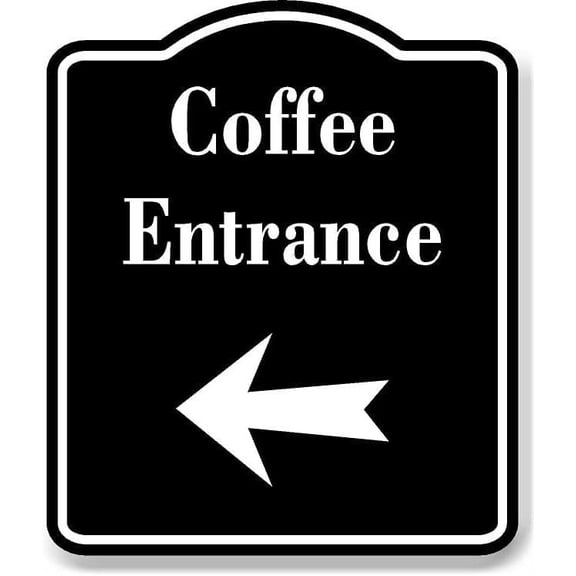 Coffee Entrance Left Arrow BLACK Aluminum Composite Sign, 8.5"x10"
