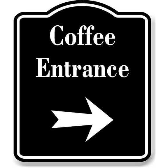 Coffee Entrance Right Arrow BLACK Aluminum Composite Sign, 8.5"x10"