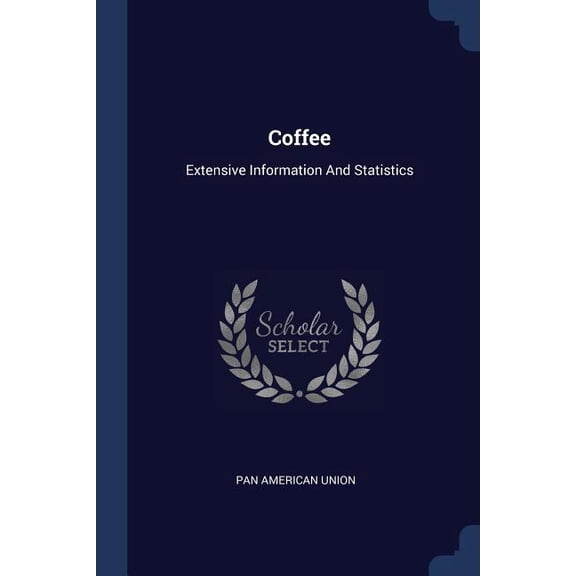 Coffee : Extensive Information And Statistics (Paperback)