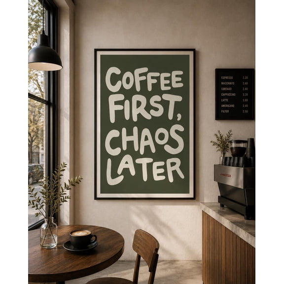 Coffee First Chaos Later Quote Poster, Unframed Paper Poster 16x20in