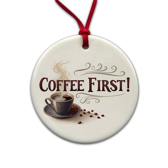 Coffee First Funny Saying Christmas Tree Holiday Round Ceramic Ornament