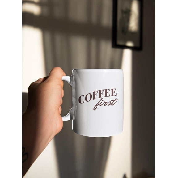 Coffee First Mug, Funny Coffee Lover Gift, 11oz Ceramic