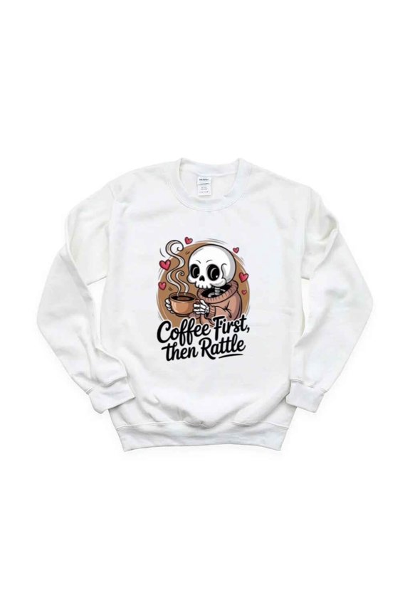Coffee First Then Rattle Funny Skeleton Caffeine Addict Quote T-Shirt , Hoodie , Sweatshirt, for men & women, up to size 5XL.