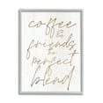 thumbnail image 1 of Coffee & Friends Perfect Blend Phrase Inspirational Graphic Art Gray Framed Art Print Wall Art, 1 of 7