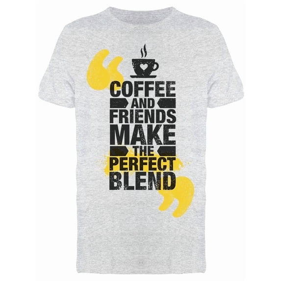 Coffee Friends Perfect Blend Tee Men's -Image by Shutterstock
