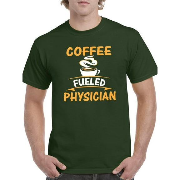 Coffee Fueled Physician T-Shirt Men -Image by Shutterstock, Male 5X-Large