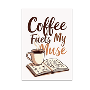 Coffee Fuels My Muse - Creative Writing Enthusiast - 13x19 Poster Print