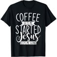 thumbnail image 1 of Coffee Gets Me Started Jesus Keeps Me Going Religion Jesus T-Shirt, 1 of 4