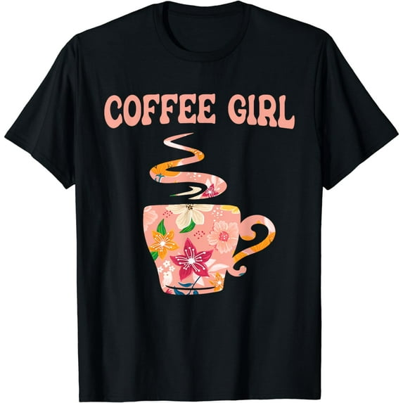 Coffee Girl - Coffee Lover Caffeine Beans Espresso Coffee T-Shirt