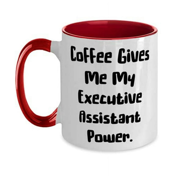 Coffee Gives Me My Executive Assistant Power. Executive assistant Two Tone 11oz Mug, Inspire Executive assistant Gifts, Cup For Friends