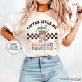 thumbnail image 1 of Coffee Gives Me Teacher Powers Shirt, Coffee Teacher Shirt, Teacher Appreciation Gift, Teacher School, Teachers Day Tshirt, 1 of 5