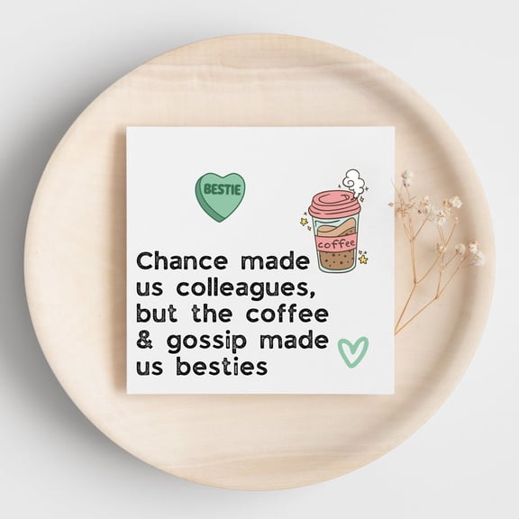 Coffee Gossip Bestie Card Chance Made Us Colleagues, But the Coffee & Gossip Made Us Besties Fun Friendship Greeting Card for Colleagues & Friends
