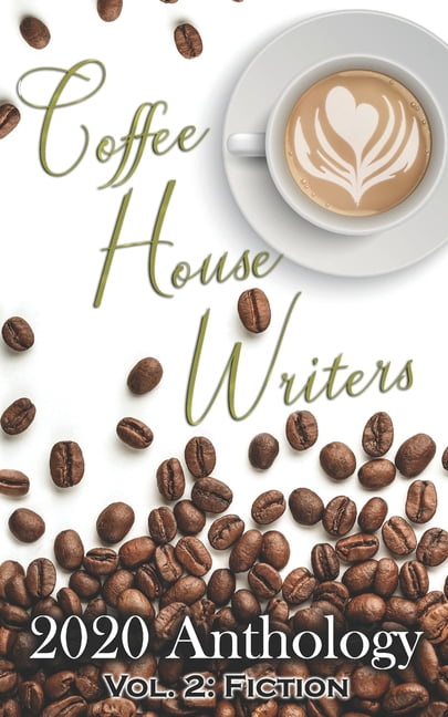 Coffee House Writers 2020 Anthology: Volume 2: Fiction (Paperback)