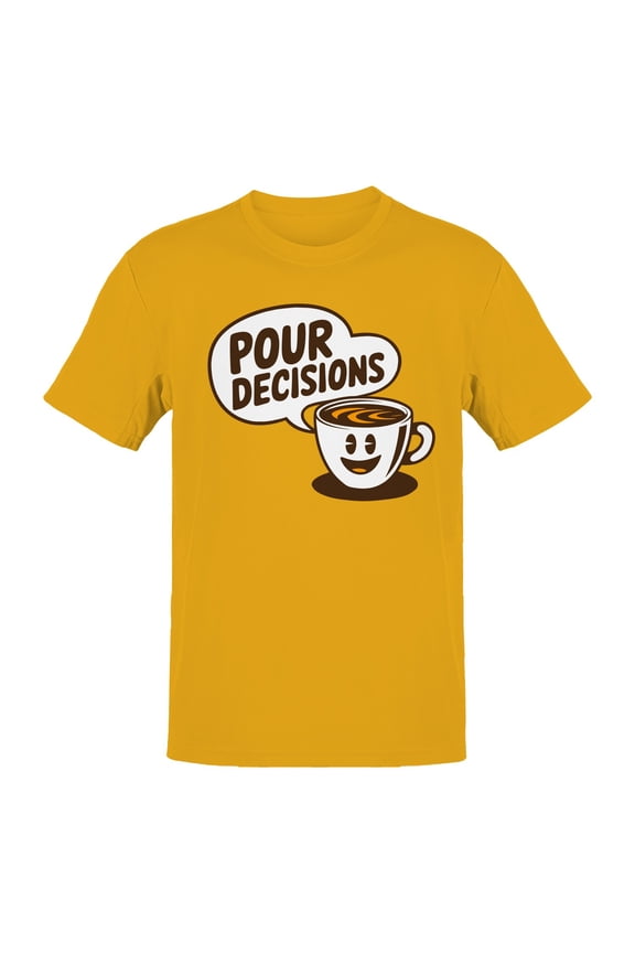 Coffee Humor: Pour Decisions Men's T-shirt