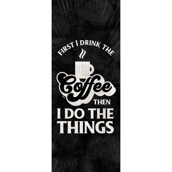 Coffee Humor vertical black II-First I Drink Poster Print by Tara Reed (10 x 24) # RB14002TR