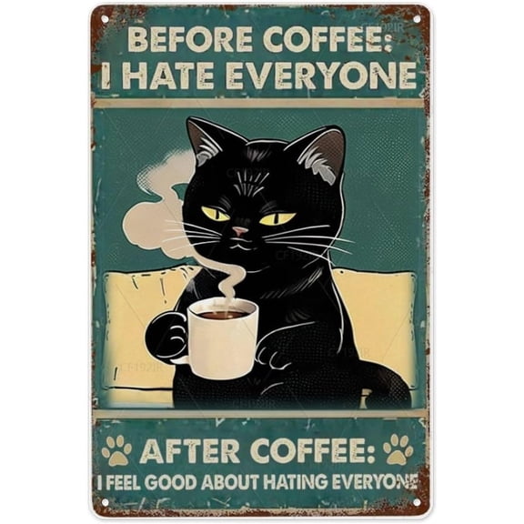Before Coffee I Hate Everyone After Coffee I Feel Good About Hating Everyone Vintage Aluminum Sign - Humorous Morning Quote Metal Tin Sign for Kitchen Office Coffee Bar Wall 8x12 Inches