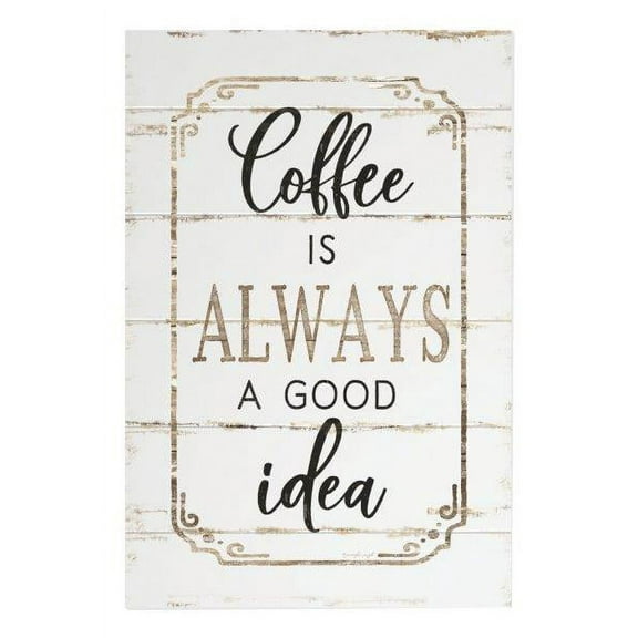 Coffee Is Always A Good Idea Rustic Wood Style Wall Sign 12x18