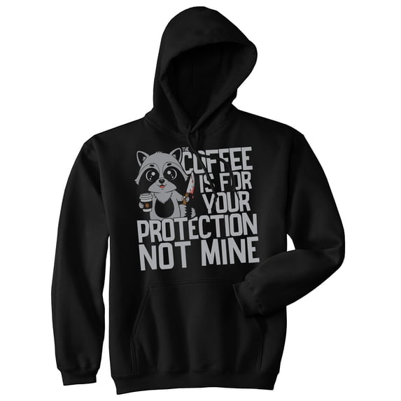 Coffee Is For Your Protection Not Mine Unisex Hoodie Funny Novelty Hooded Sweatshirt