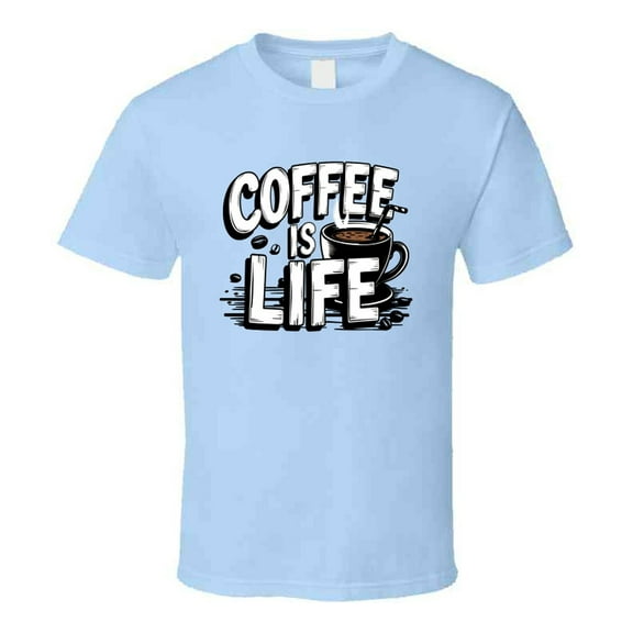 Coffee Is Life Fun T-shirt Funny Caffeine Lover Tee For Coffee Addicts & Fans T Shirt