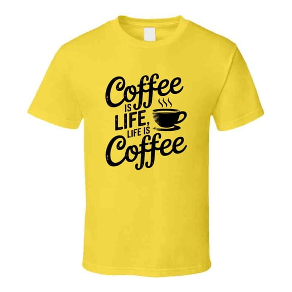 Coffee Is Life, Life Is Coffee T-shirt – Funny Caffeine Lover Tee For Coffee Addicts T Shirt