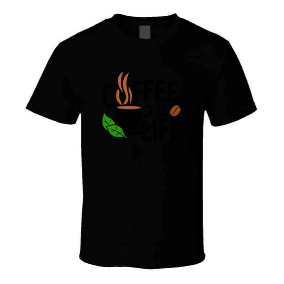 Coffee Is Life T-shirt – Funny Caffeine Lover Tee For Coffee Addicts & Barista Fans T Shirt