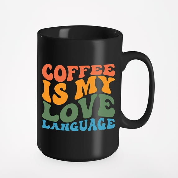 Coffee Is My Love Language, Witty Quote or Saying, Groovy Retro Wavy Text Merch Gift, Black 15oz Ceramic Mug