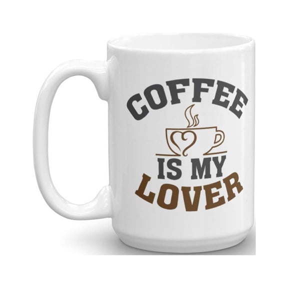 Coffee Is My Lover Coffee & Tea Gift Mug And Best Ceramic Cup Gifts for Men & Women (15oz)